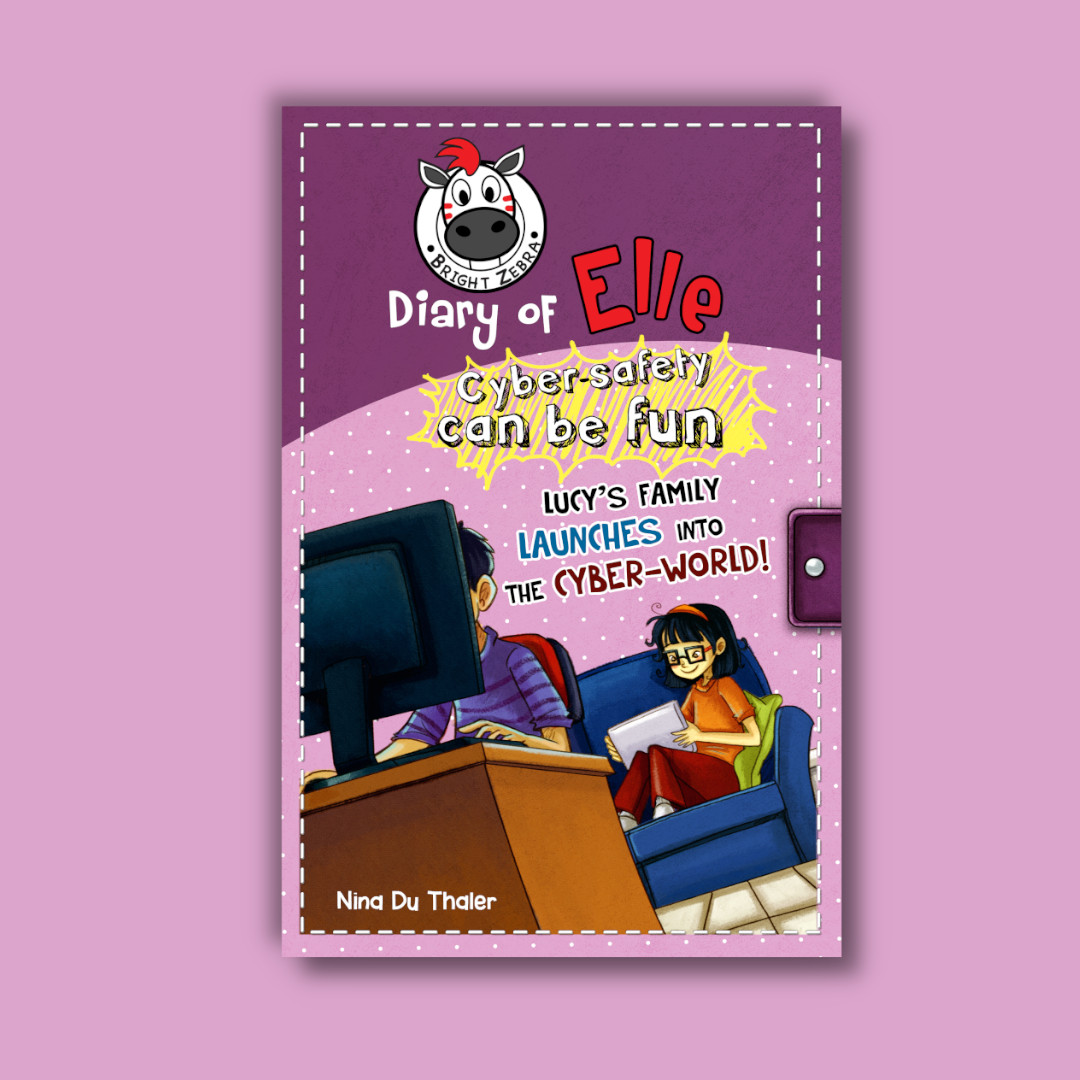 Children's book series Diary of Elle: Cyber-safety can be fun! Lucy's family launches into the cyber-world!
